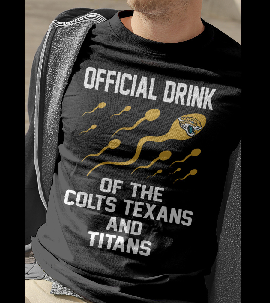 Jacksonville Jaguars Official Drink Of The Colts Texans And Titans T-Shirt
