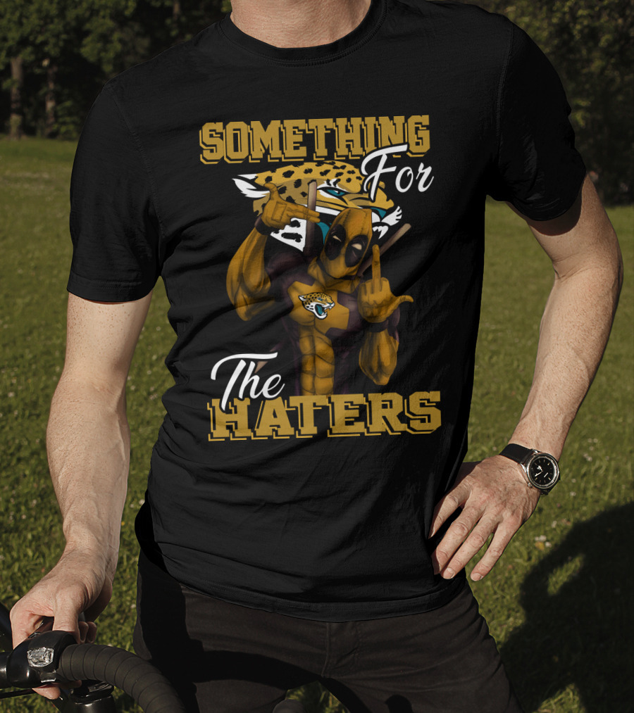 Jacksonville Jaguars Something For The Haters T-Shirt