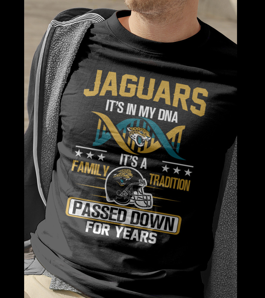 Jacksonville Jaguars It's In My Dna Family Tradition Passed Down For Years T-Shirt