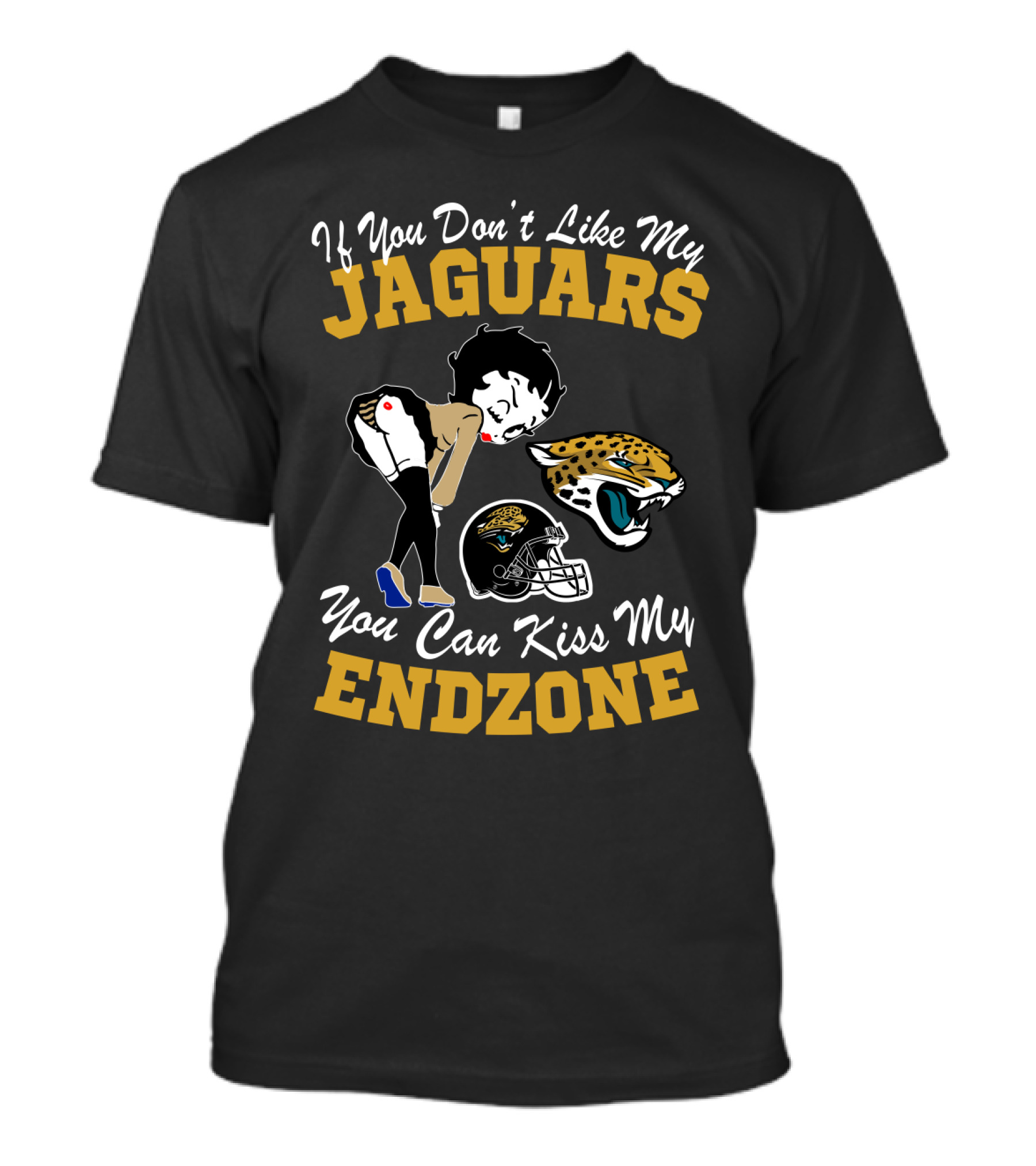 If You Don't Like My Jaguars You Can Kiss My Endzone T-Shirt