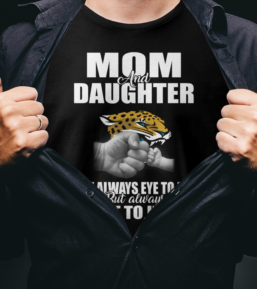 Mom And Daughter Jacksonville Jaguars Not Always Eye To Eye But Always Heart To Heart T-Shirt