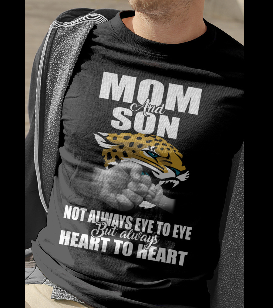 Mom And Son Jacksonville Jaguars Not Always Eye To Eye But Always Heart To Heart T-Shirt