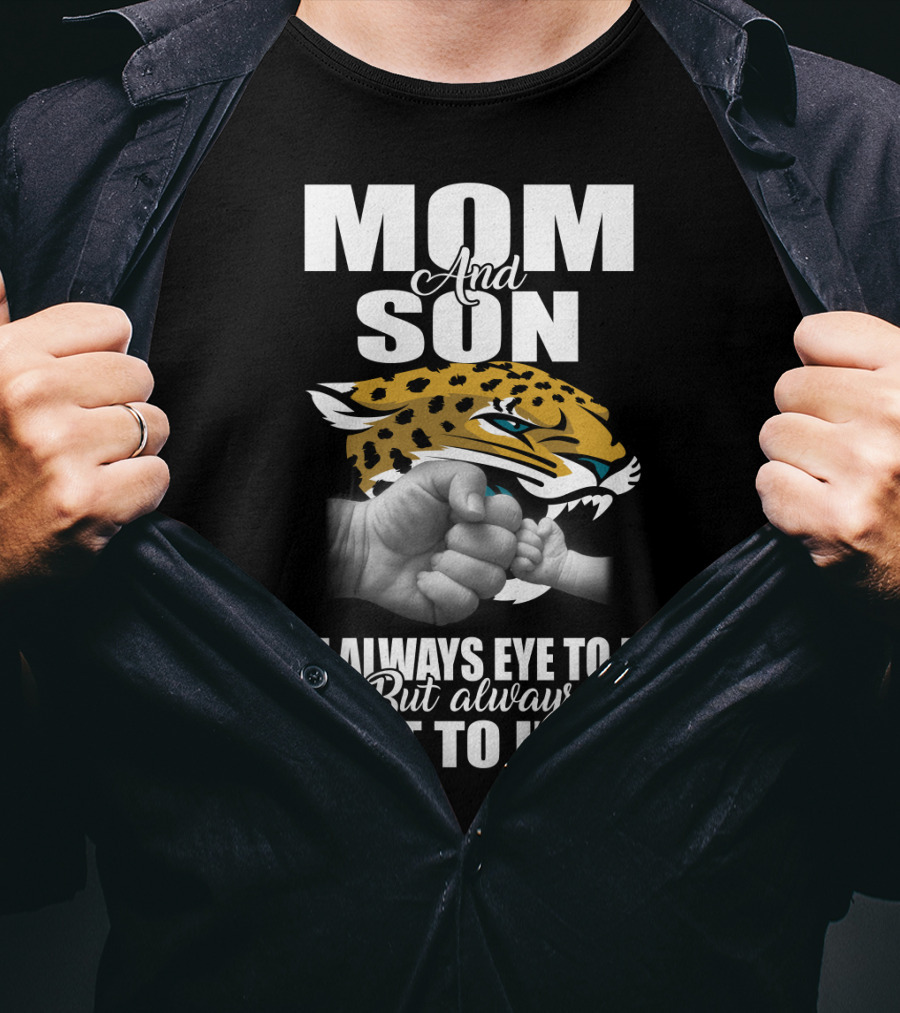 Mom And Son Jacksonville Jaguars Not Always Eye To Eye But Always Heart To Heart T-Shirt