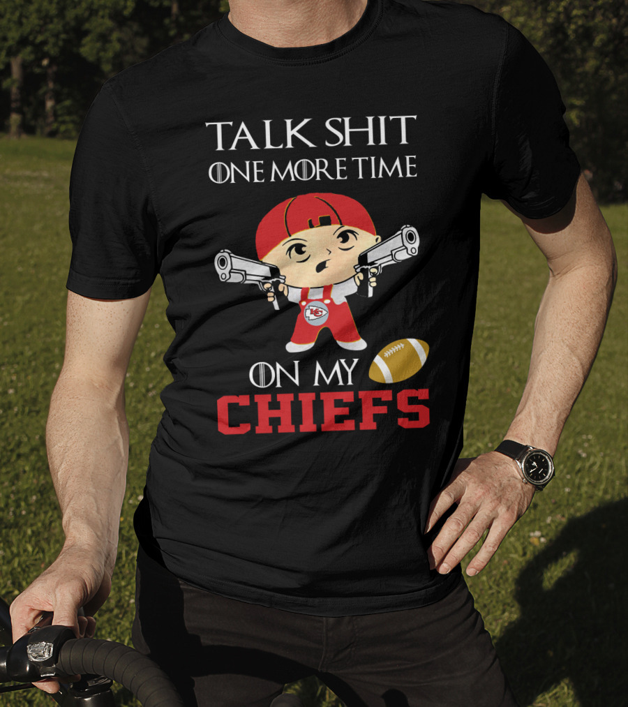 Talk Shit One More Time On My Chiefs T-Shirt