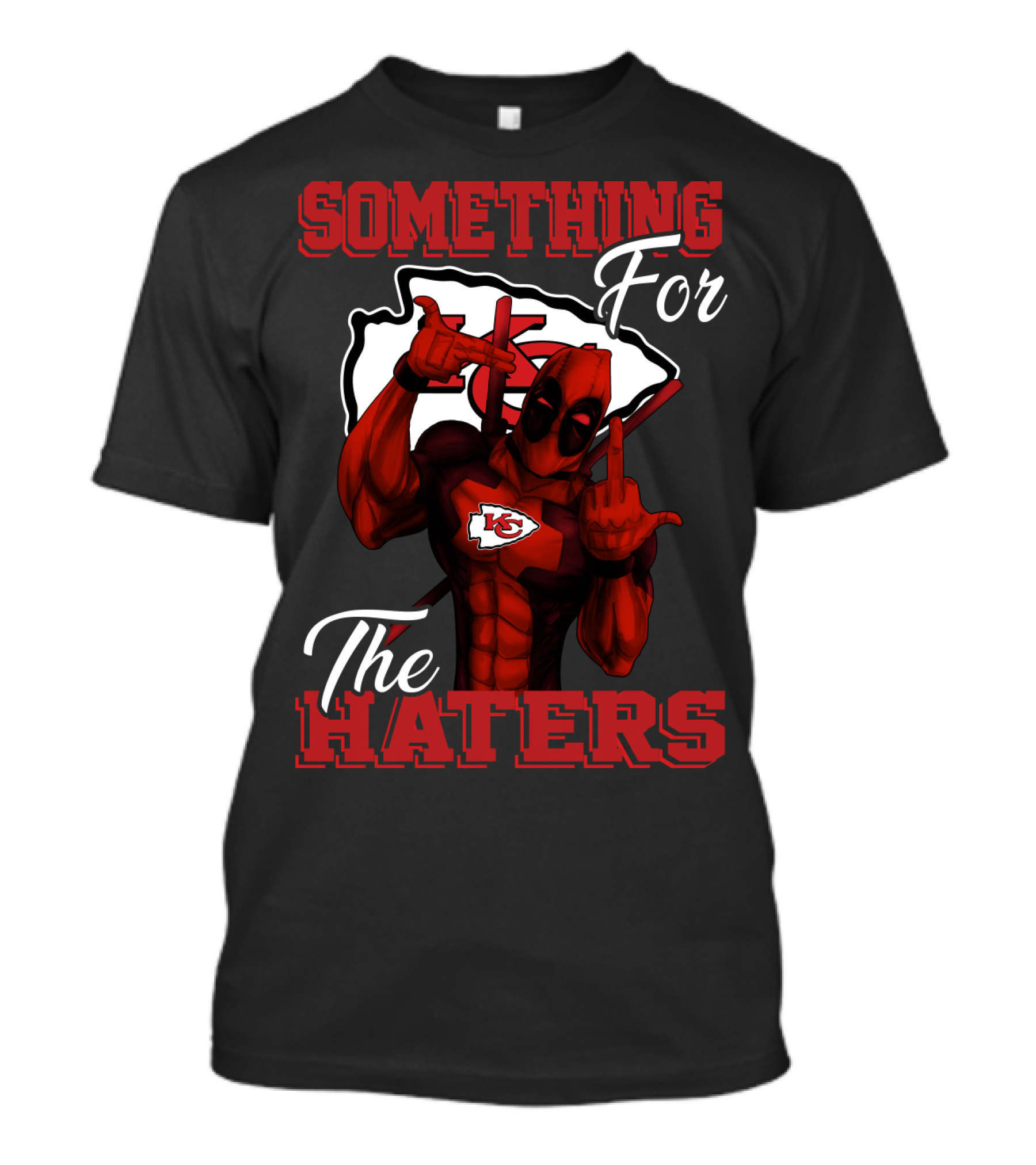 Something For The Haters Kansas City Chiefs T-Shirt