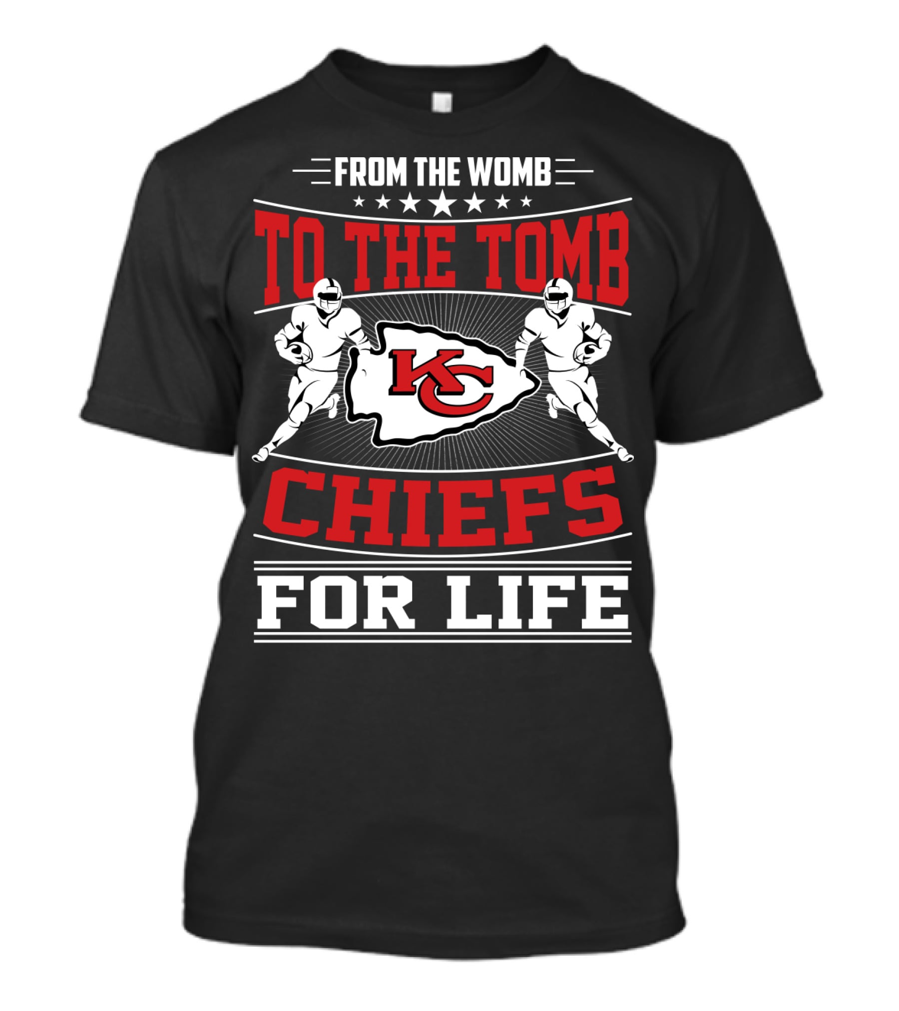 Kansas City Chiefs From The Womb To The Tomb Chiefs For Life T-Shirt