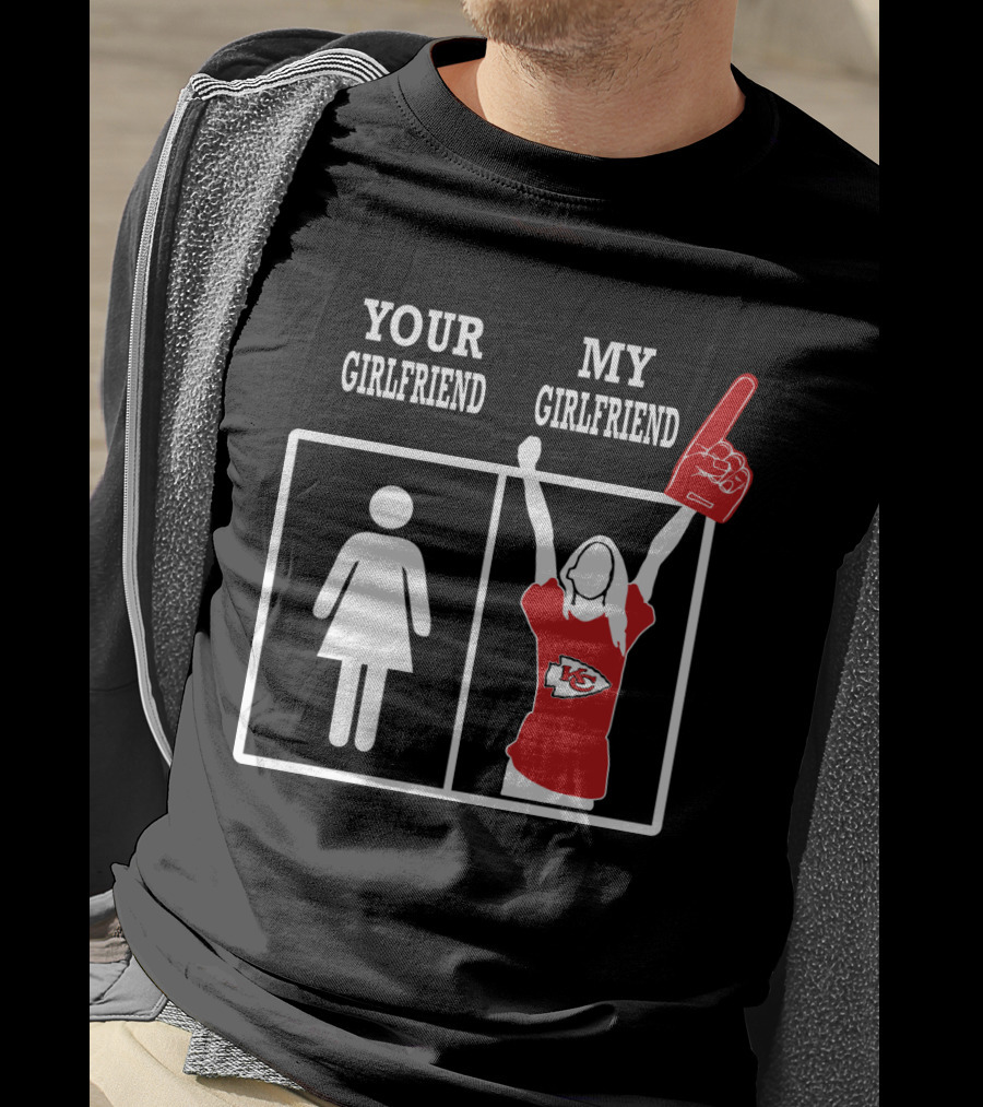 Your Girlfriend My Girlfriend Kansas City Chiefs T-Shirt