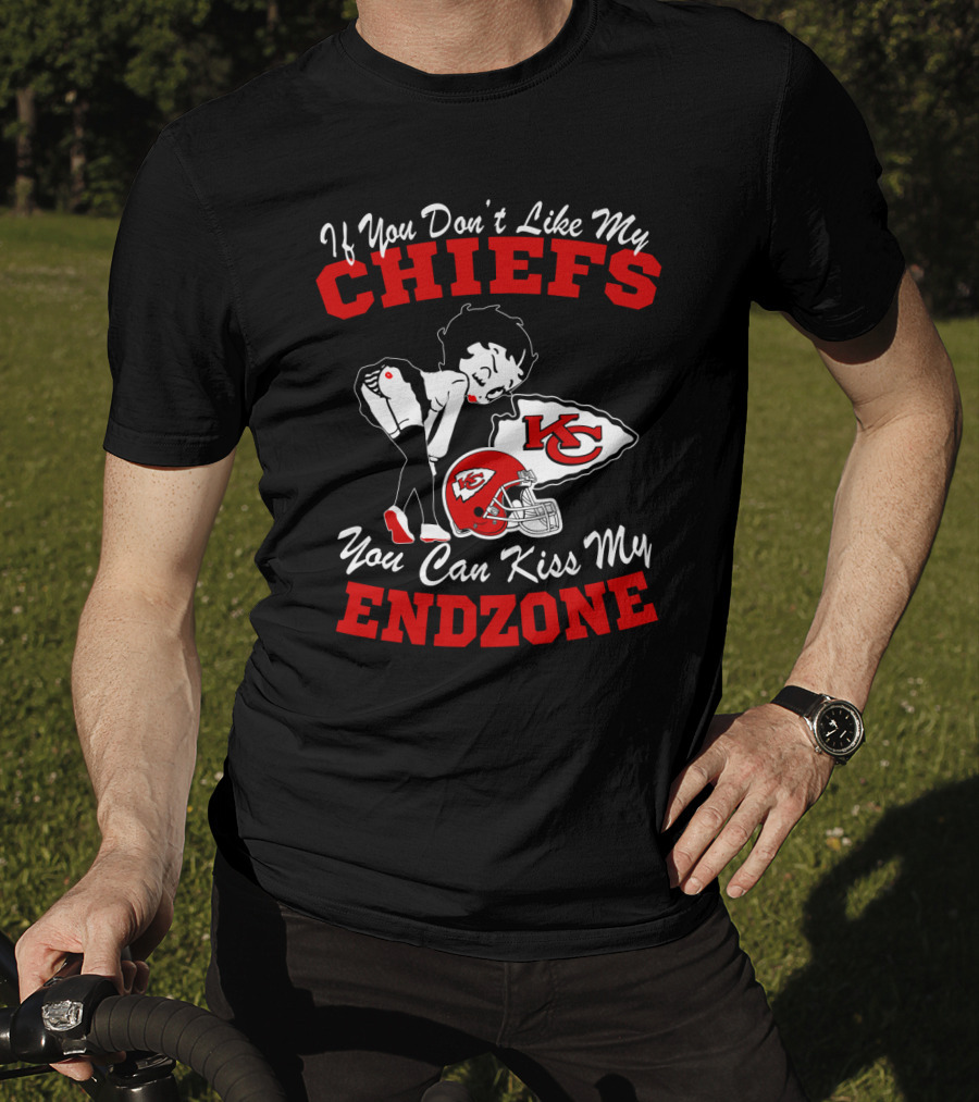 If You Don't Like My Chiefs You Can Kiss My Endzone Kansas City Chiefs T-Shirt