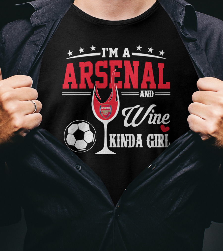 I'm A Arsenal And Wine Kinda Girl T-Shirt
