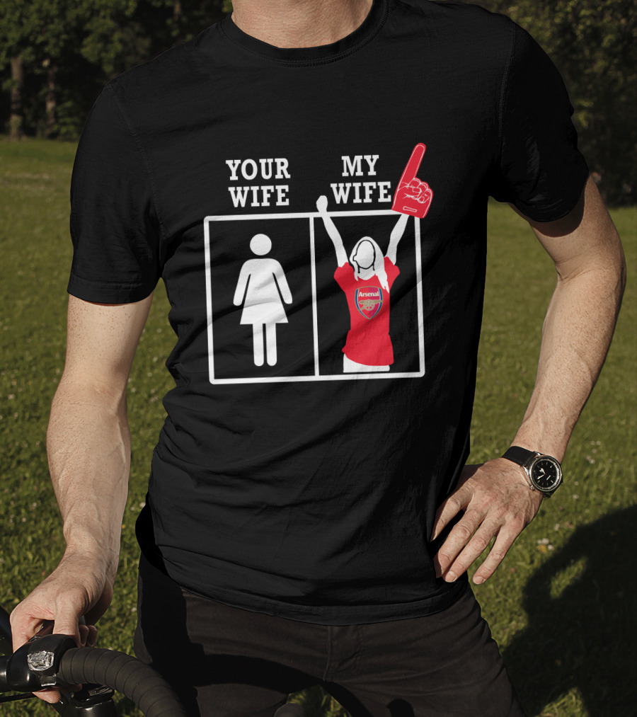 Your Wife My Wife Arsenal Fan Foam Finger T-Shirt