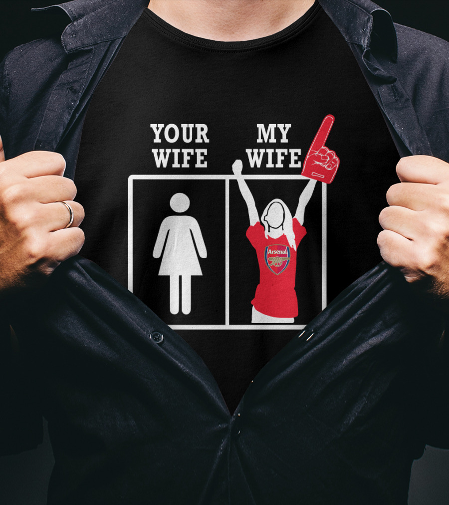 Your Wife My Wife Arsenal Fan Foam Finger T-Shirt
