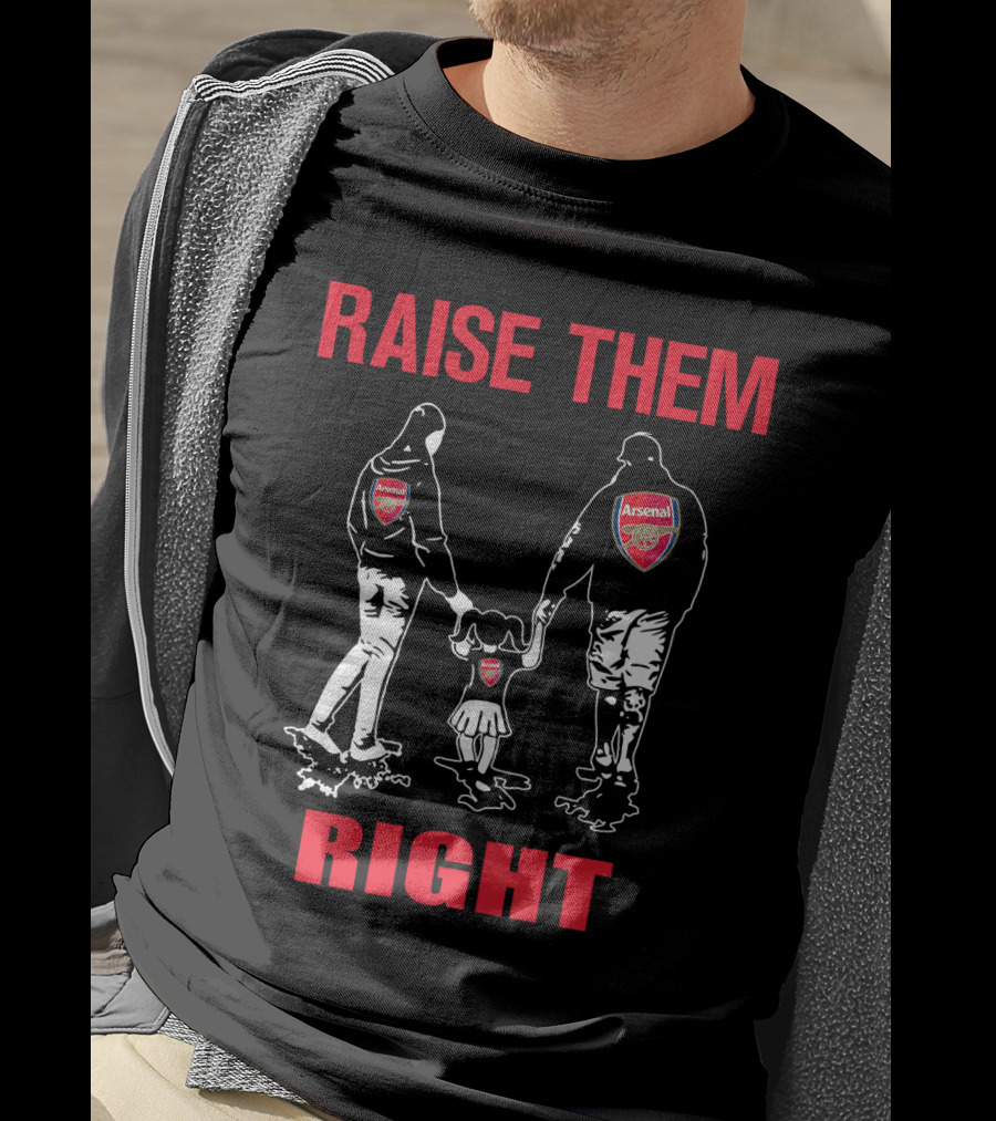 Raise Them Right Arsenal Family T-Shirt
