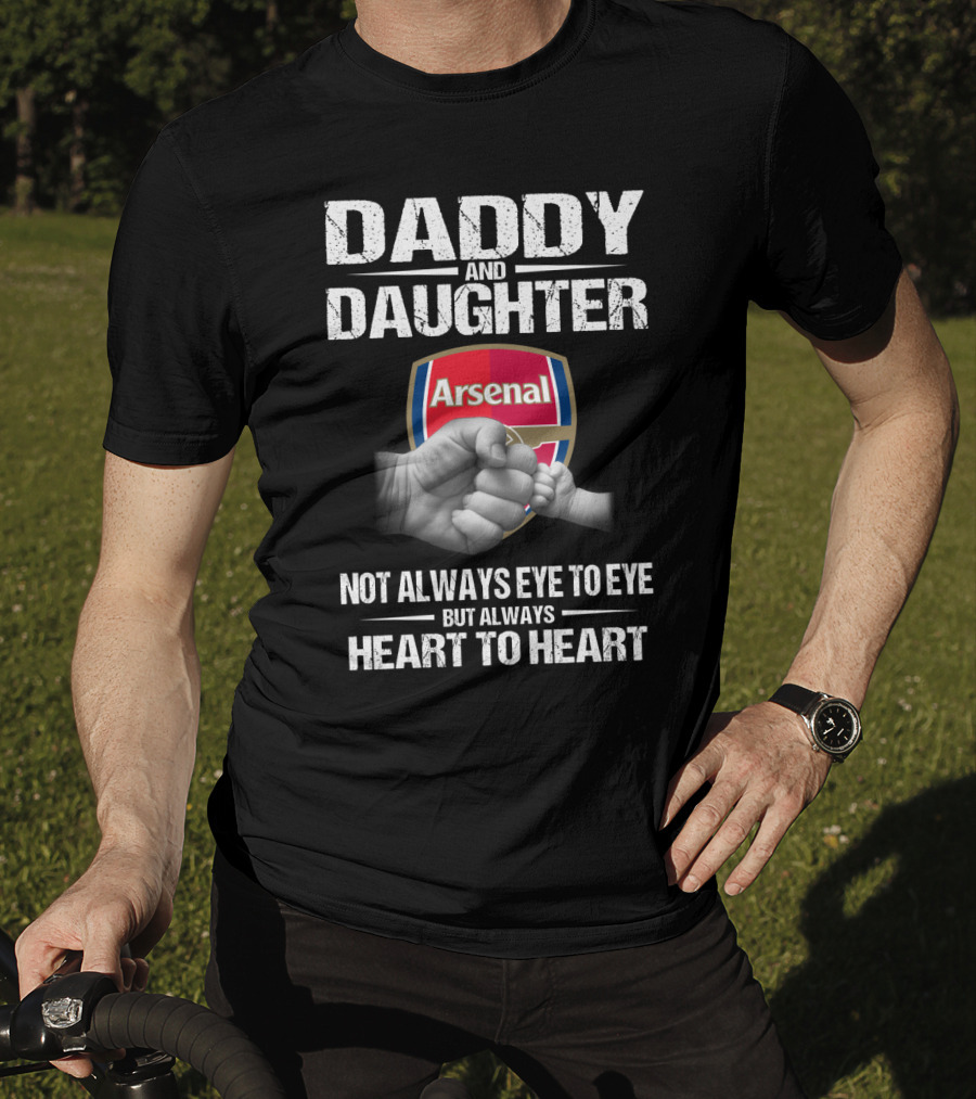 Daddy And Daughter Arsenal Not Always Eye To Eye But Always Heart To Heart T-Shirt