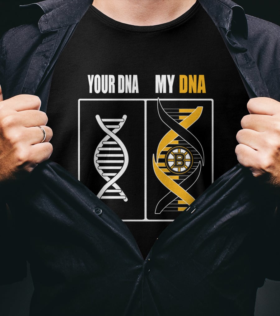 Your Dna My Dna Boston Bruins T-Shirt
