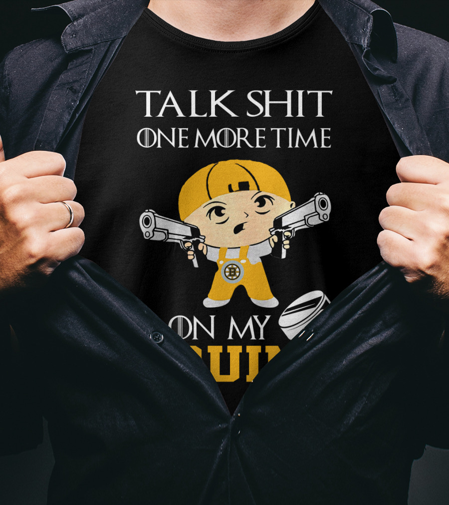 Talk Shit One More Time On My Bruins T-Shirt