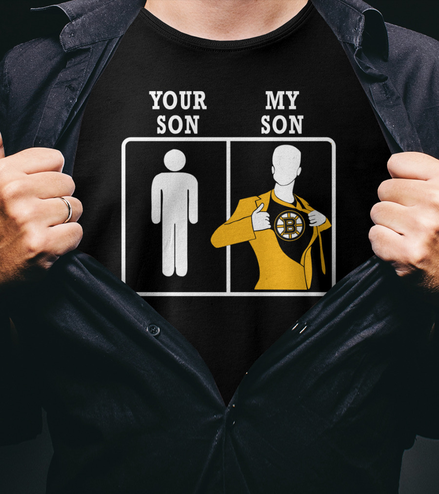 Your Son My Son Boston Bruins T-Shirt