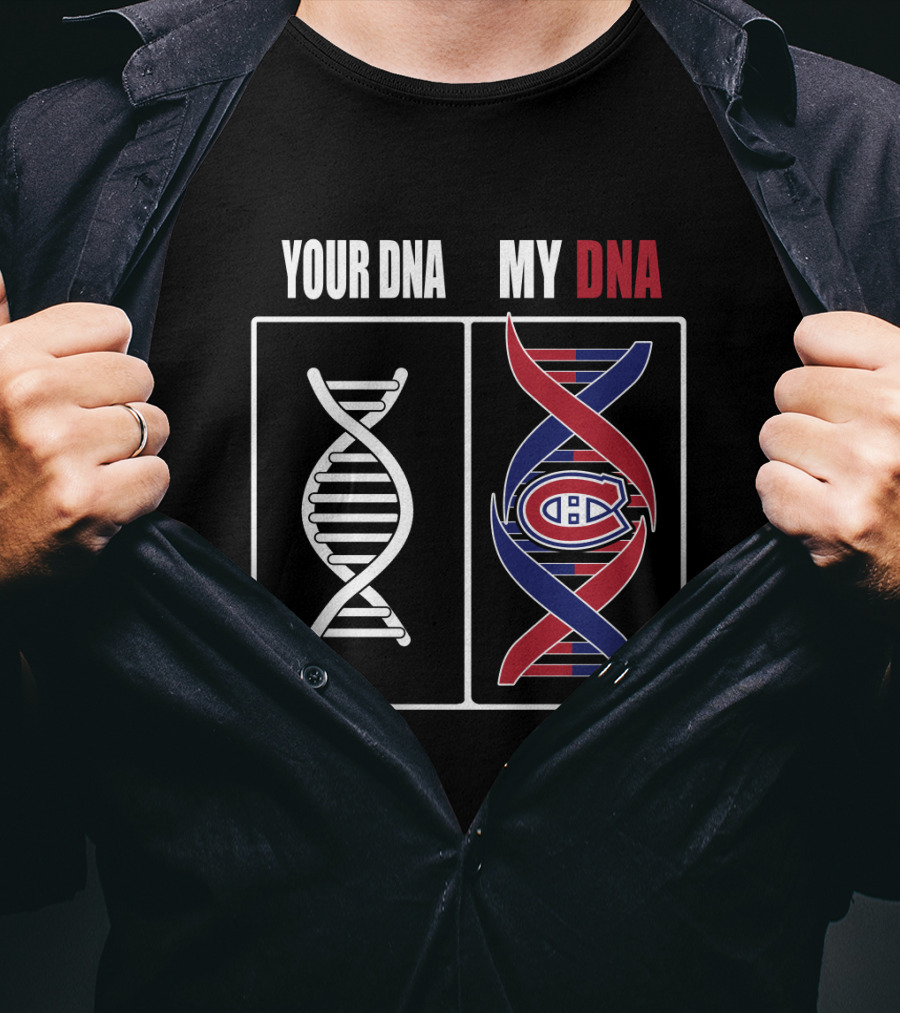 Your Dna My Dna Montreal Canadiens T-Shirt