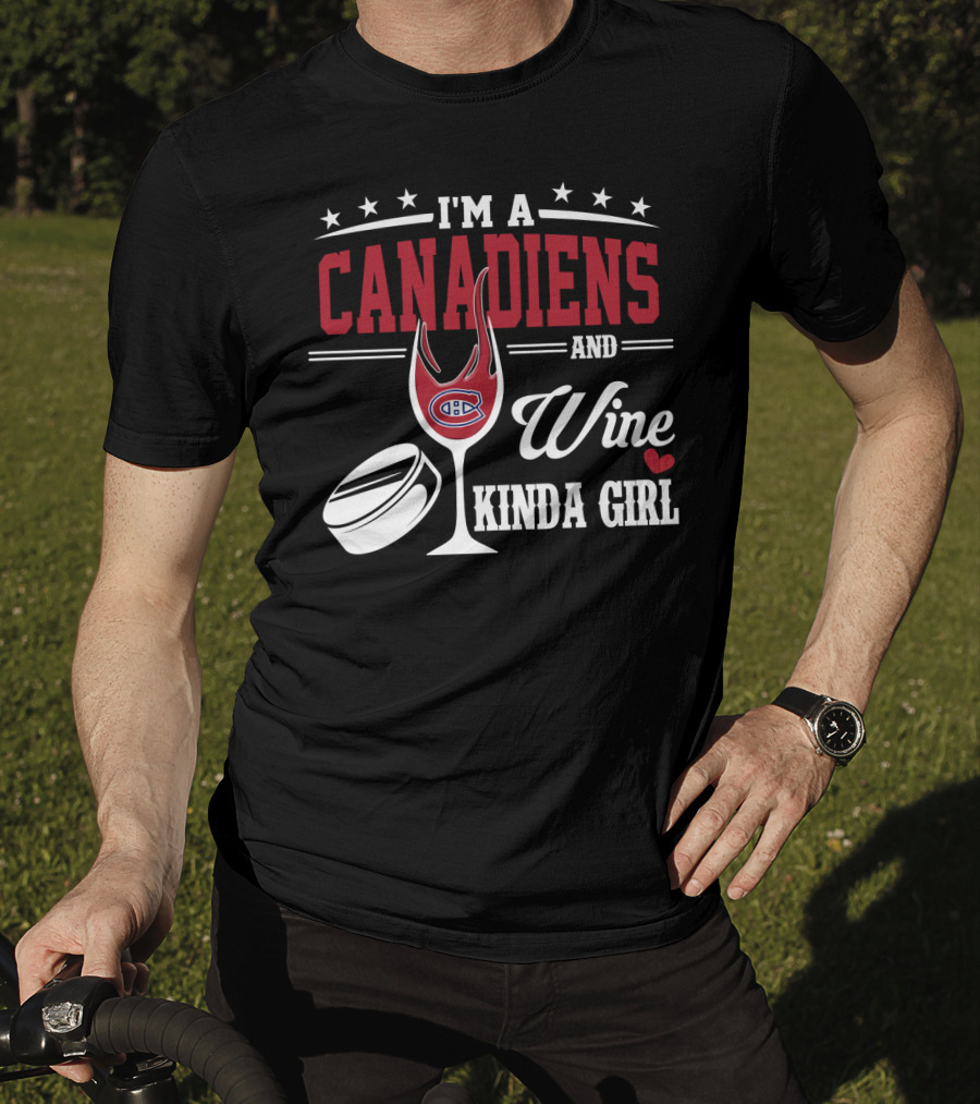 I'm A Canadiens And Wine Kinda Girl T-Shirt
