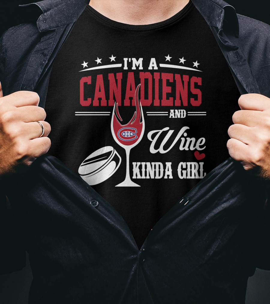 I'm A Canadiens And Wine Kinda Girl T-Shirt