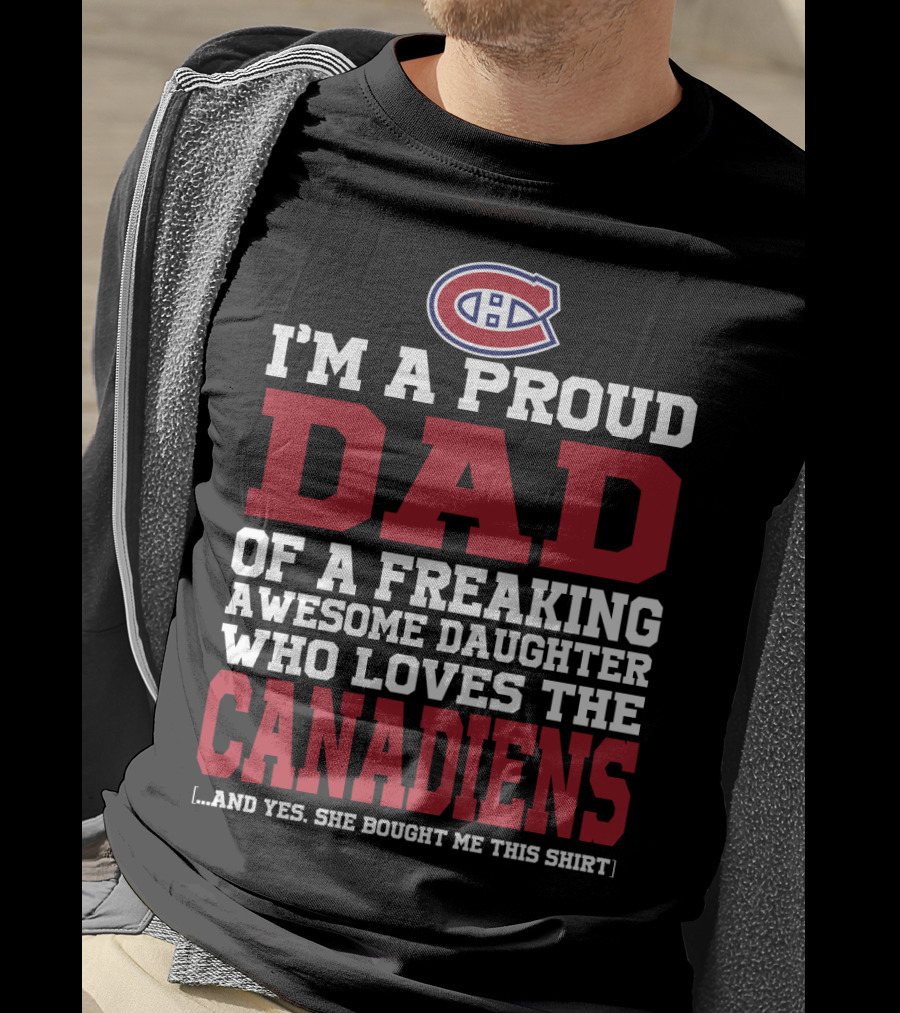 Proud Dad Of Awesome Daughter Who Loves The Canadiens Montreal Canadiens T-Shirt