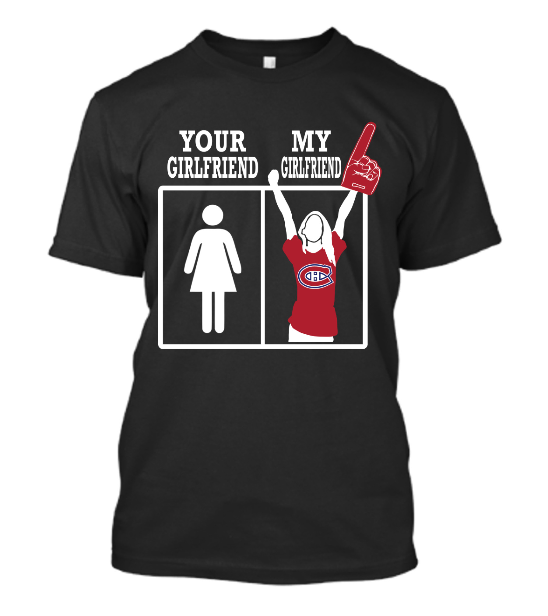 Your Girlfriend My Girlfriend Montreal Canadiens T-Shirt