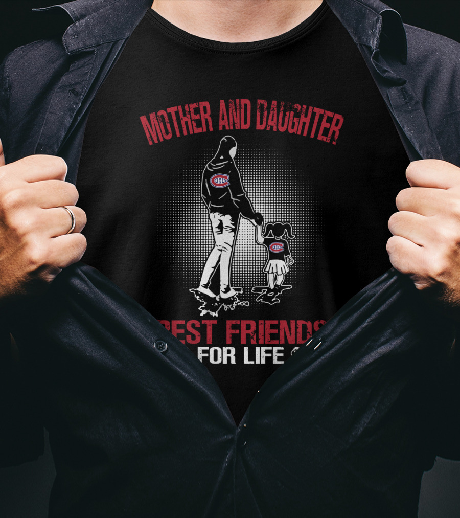 Mother And Daughter Montreal Canadiens Best Friends For Life T-Shirt