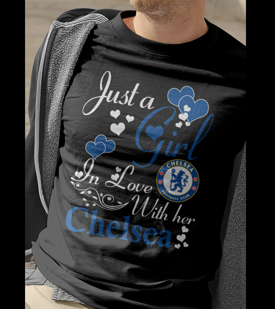 Just A Girl In Love With Her Chelsea Football Club T-Shirt