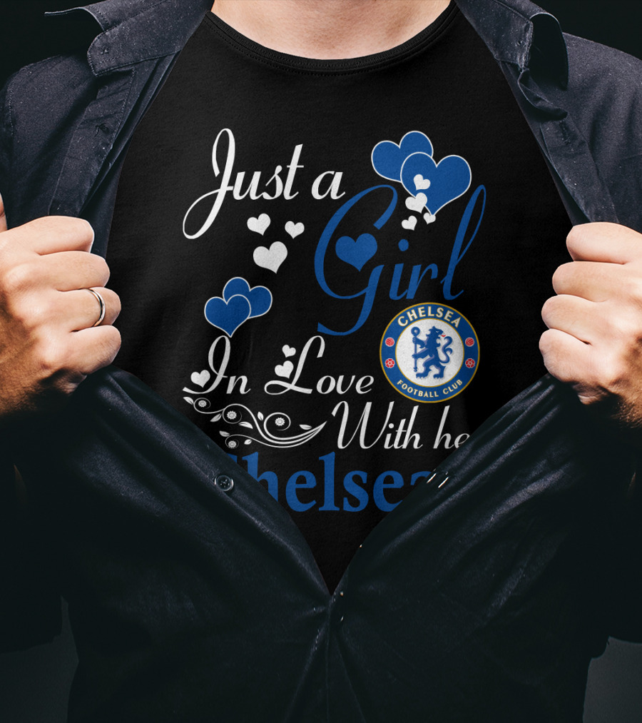 Just A Girl In Love With Her Chelsea Football Club T-Shirt