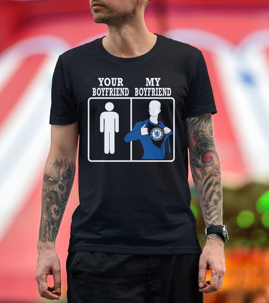 Your Boyfriend My Boyfriend Chelsea Fc T-Shirt
