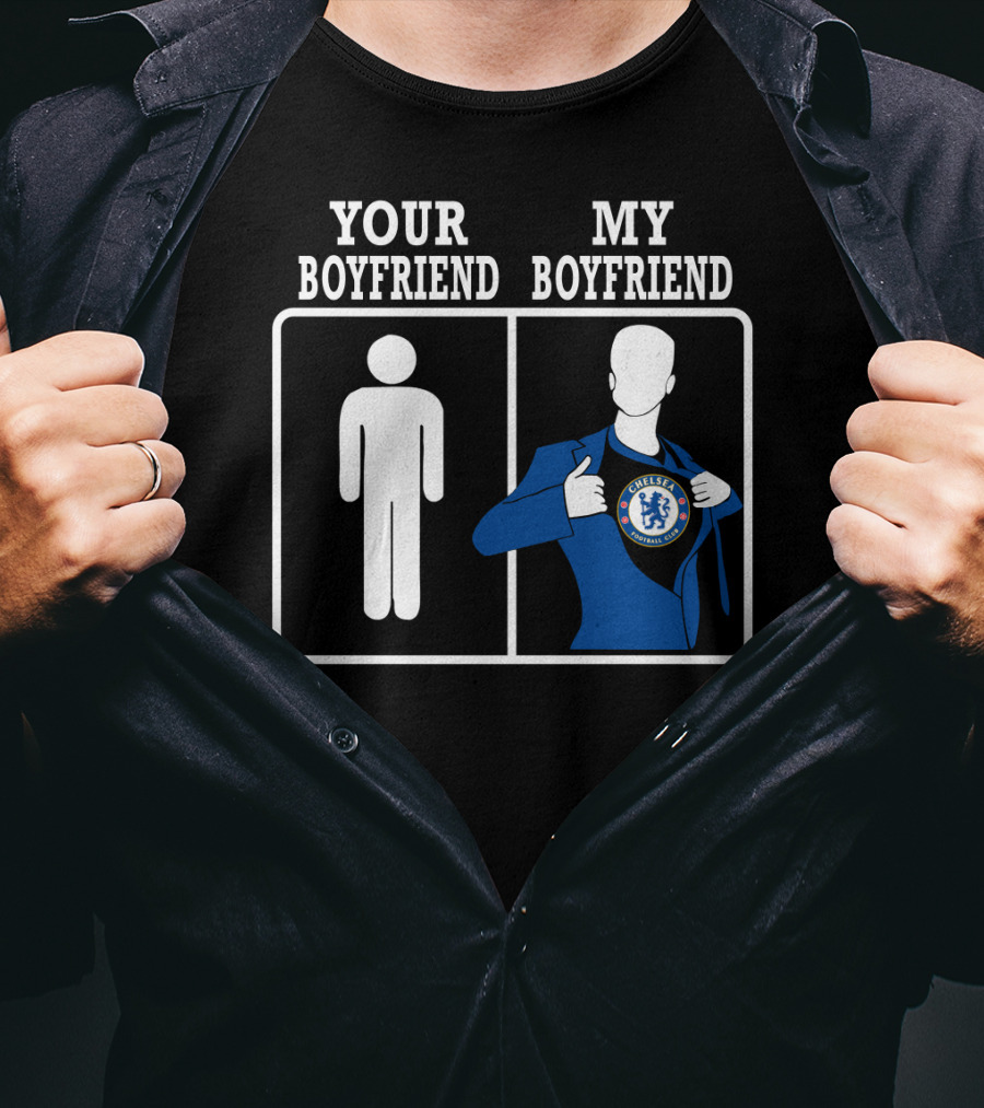 Your Boyfriend My Boyfriend Chelsea Fc T-Shirt