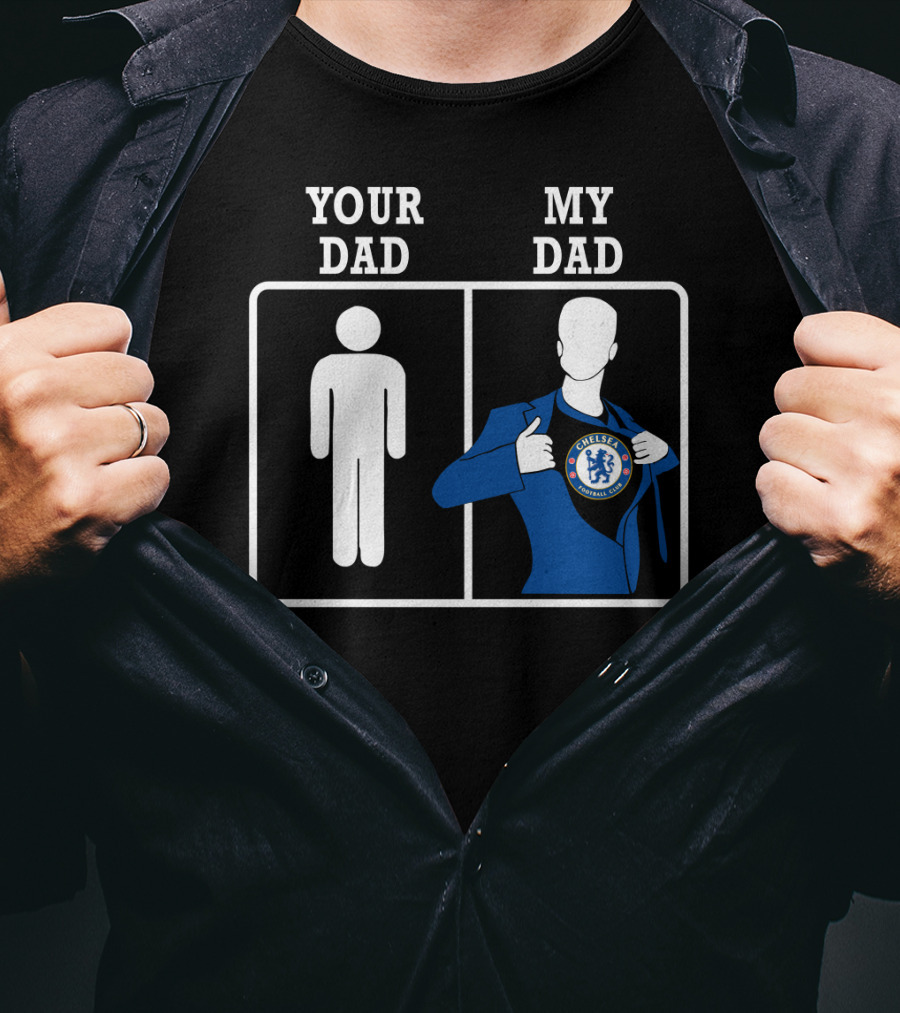 Your Dad My Dad Chelsea T-Shirt