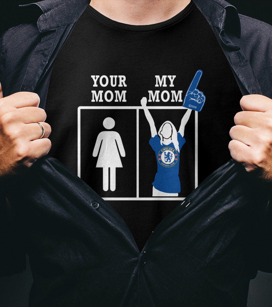 Your Mom My Mom Chelsea Football Club Fan Foam Finger T-Shirt