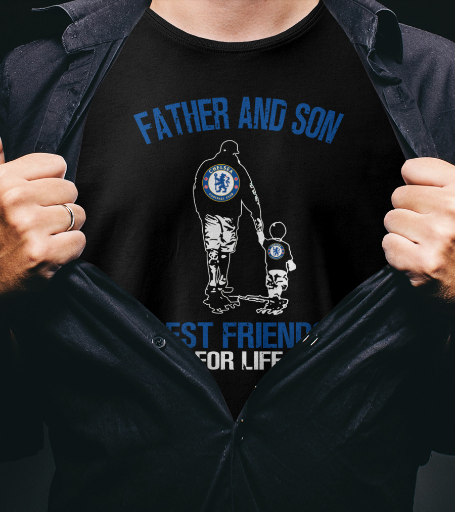 Father And Son Chelsea Best Friends For Life T-Shirt