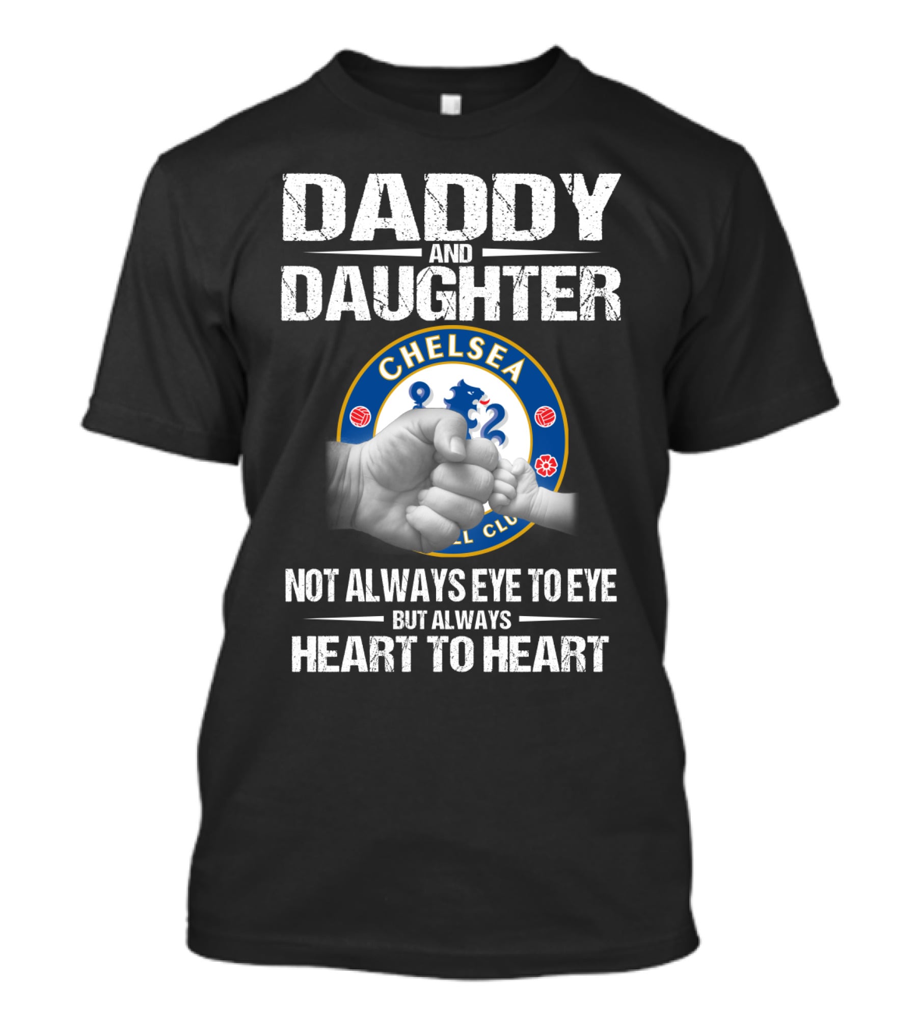 Chelsea Daddy And Daughter Not Always Eye To Eye But Always Heart To Heart T-Shirt