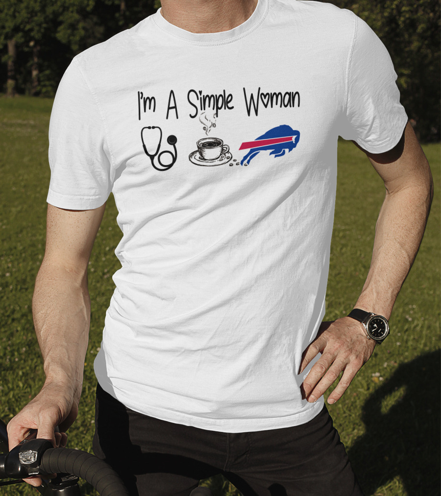 I'm A Simple Woman Stethoscope Coffee Buffalo Bills T-Shirt