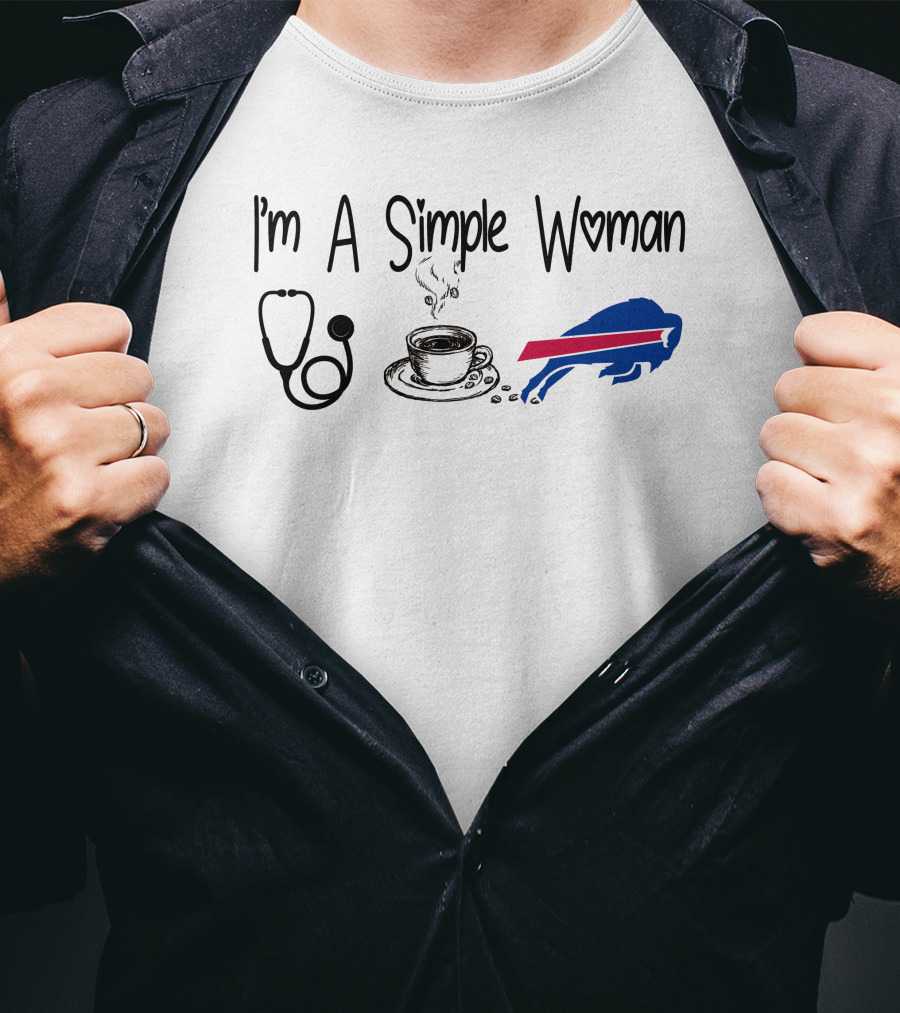 I'm A Simple Woman Stethoscope Coffee Buffalo Bills T-Shirt