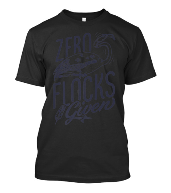 Zero Flocks Given Pink Flamingo Lovers Funny Summer Flamingo Feather Aj4 T-Shirt