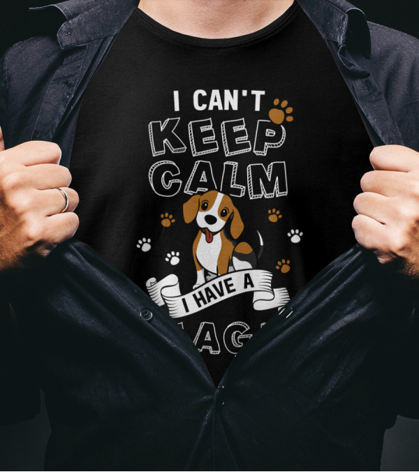 I Can't Keep Calm I Have A Beagle With Paw Prints And Cute Dog T-Shirt