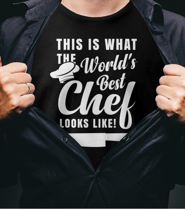 This Is What The World's Best Chef Looks Like With Chef Hat And Kitchen Knife T-Shirt