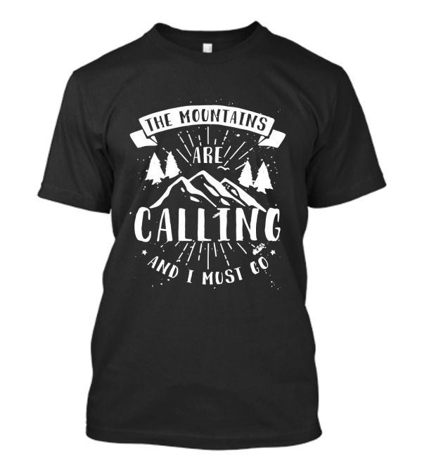 The Mountains Are Calling And I Must Go Camping Trees T-Shirt