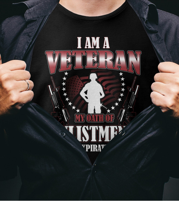 I Am A Veteran Enlistment Oath Has No Expiration Date Soldier Silhouette Flag Guns Stars T-Shirt