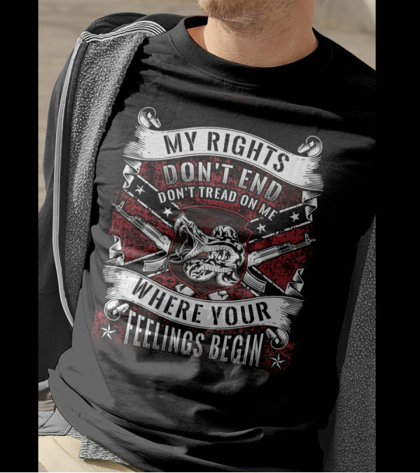 My Rights Don't End Where Your Feelings Begin Don't Tread On Me Snake And Guns T-Shirt