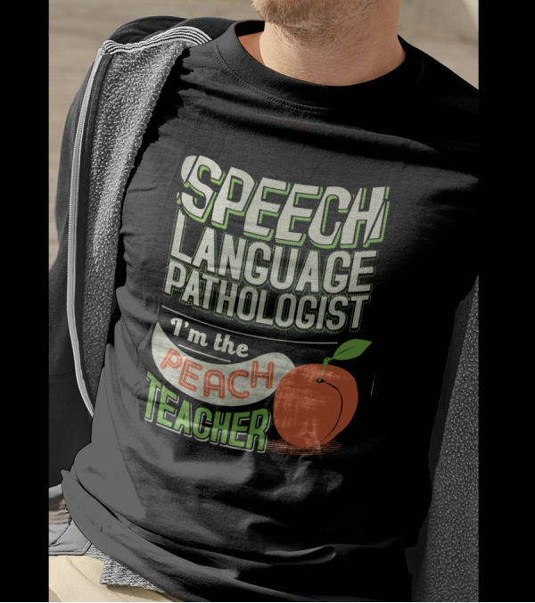 Speech Language Pathologist I'm The Peach Teacher T-Shirt