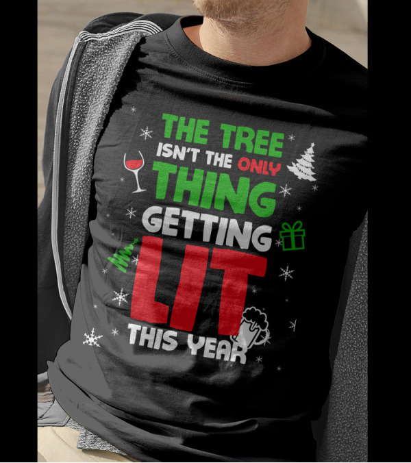 THE TREE ISN'T THE ONLY THING GETTING LIT THIS YEAR SNOWFLAKES WINE GIFT BEER T-Shirt