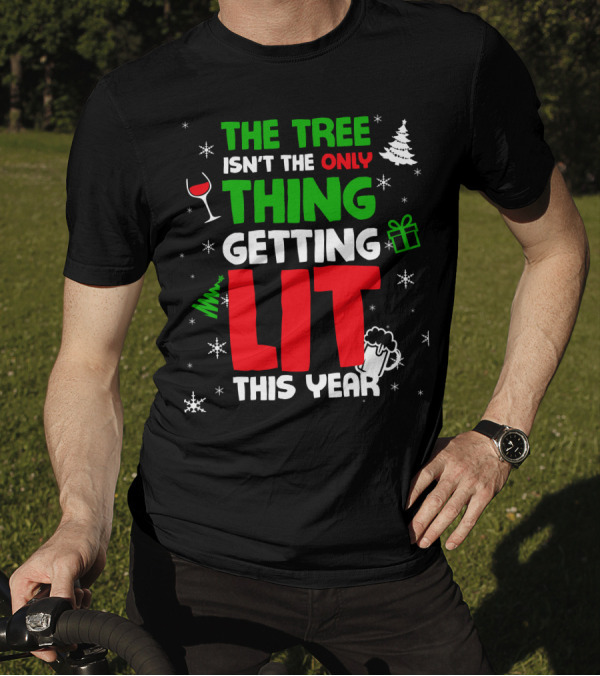 THE TREE ISN'T THE ONLY THING GETTING LIT THIS YEAR SNOWFLAKES WINE GIFT BEER T-Shirt