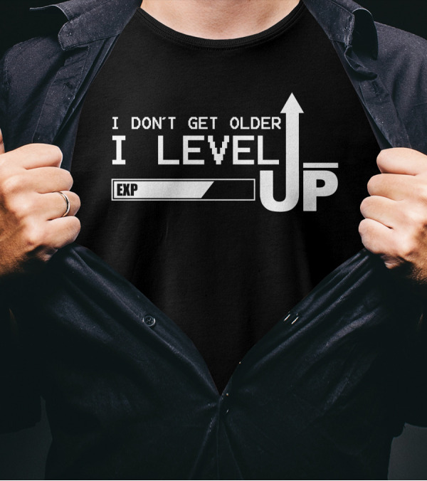 I Don't Get Older I Level Up EXP Bar Arrow T-Shirt