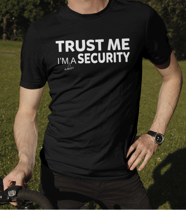 Trust Me I'm Almost A Security Expert Funny Medical Student T-Shirt
