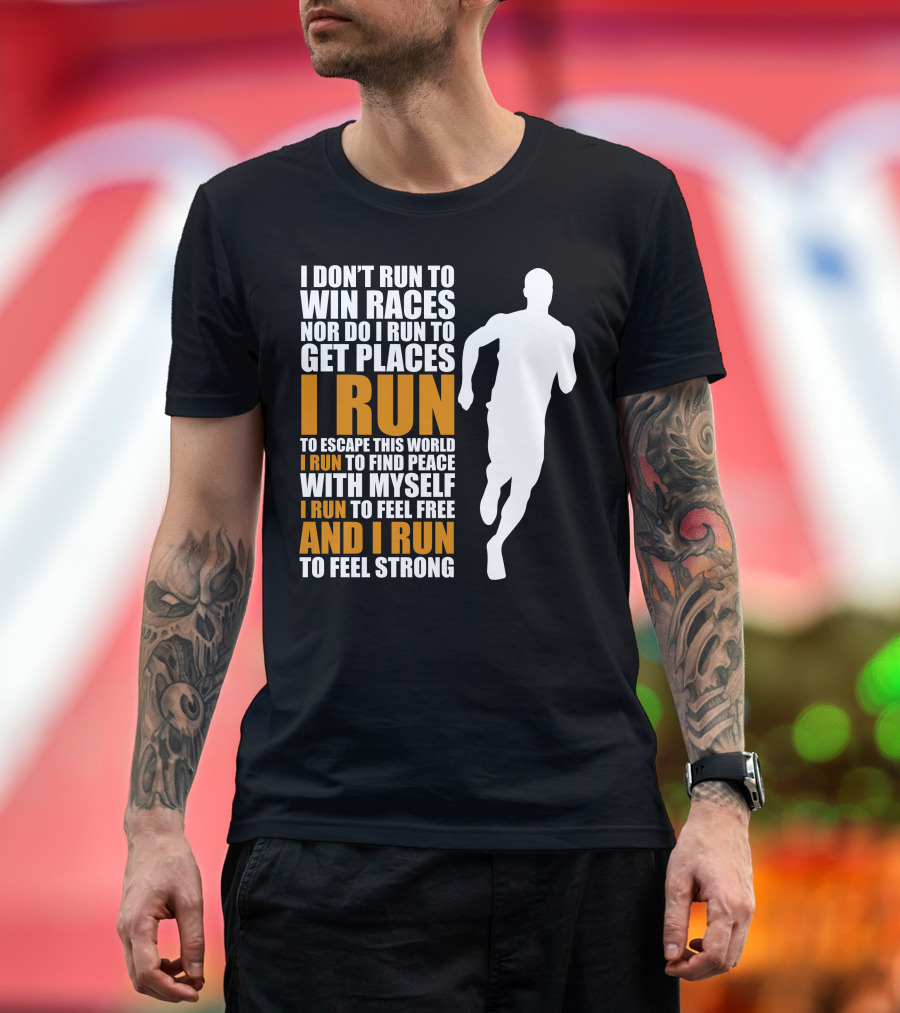 I Don't Run to Win Races I Run to Escape This World and Find Peace with Myself T-Shirt