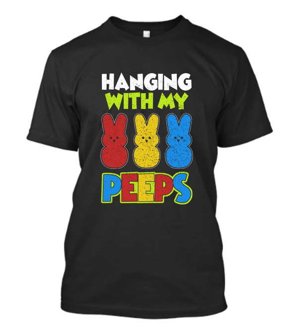 Hanging With My Peeps Red Yellow Blue Funny Easter T-Shirt