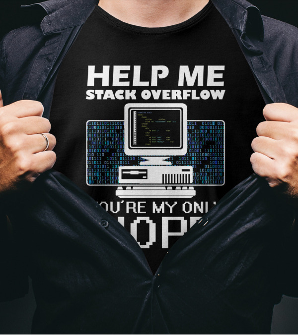 Help Me Stack Overflow You're My Only Hope Retro Computer Code Binary T-Shirt